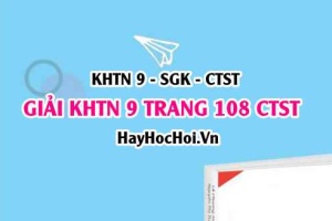 Giải KHTN 9 trang 108 Chân trời sáng tạo SGK